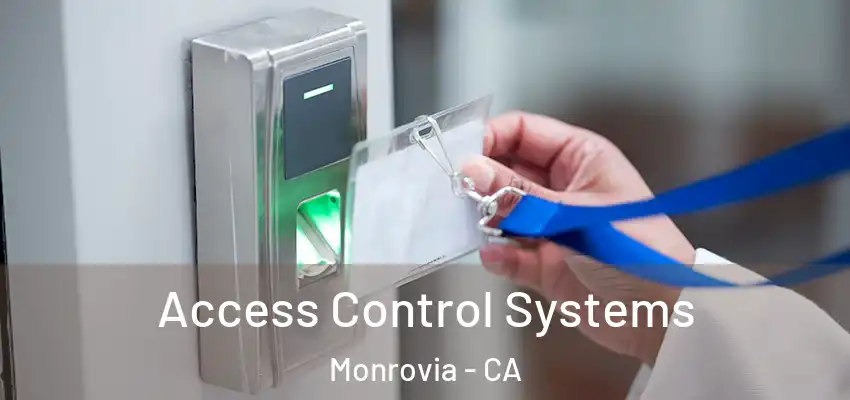  Access Control Systems Monrovia - CA