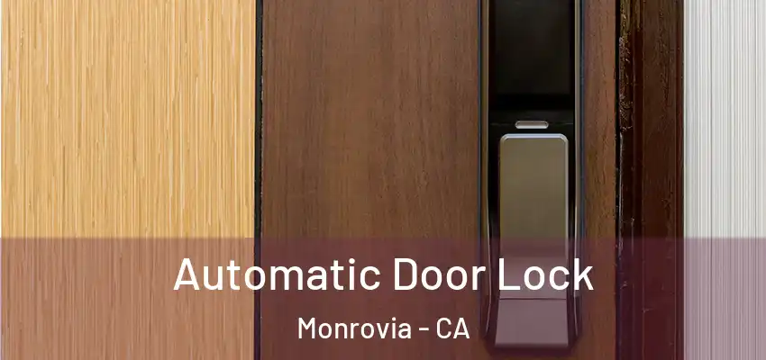Automatic Door Lock Monrovia - CA