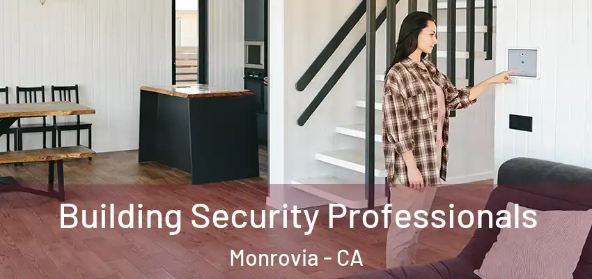 Building Security Professionals Monrovia - CA
