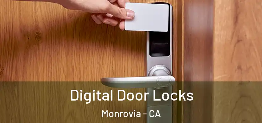 Digital Door Locks Monrovia - CA