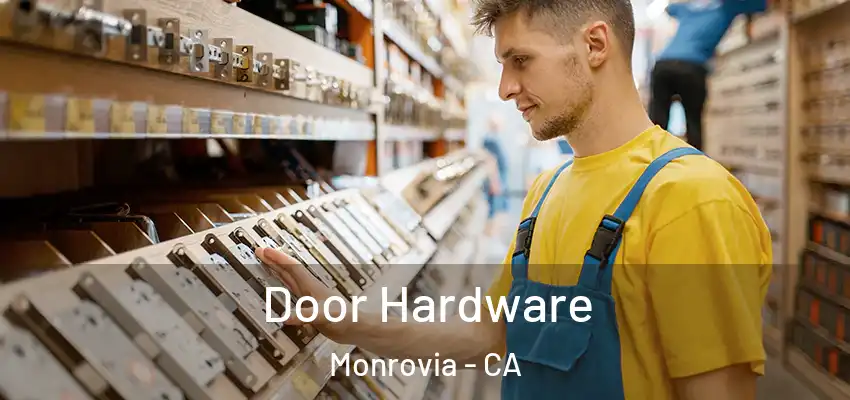 Door Hardware Monrovia - CA