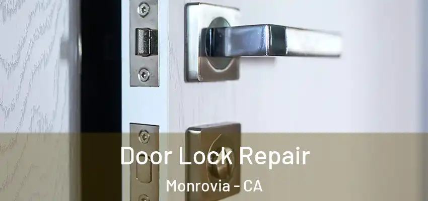Door Lock Repair Monrovia - CA