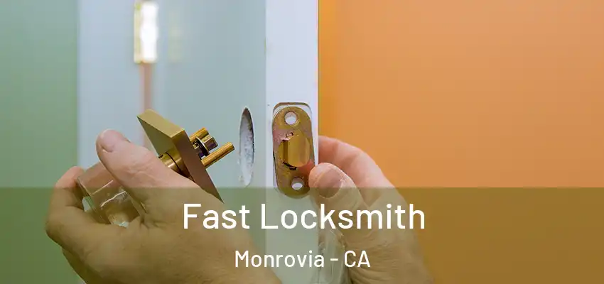  Fast Locksmith Monrovia - CA