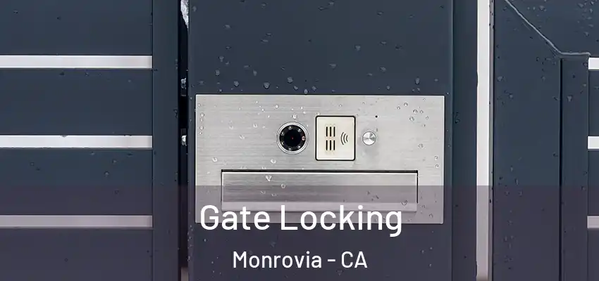  Gate Locking Monrovia - CA
