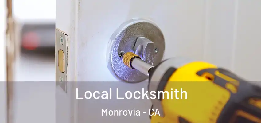 Local Locksmith Monrovia - CA