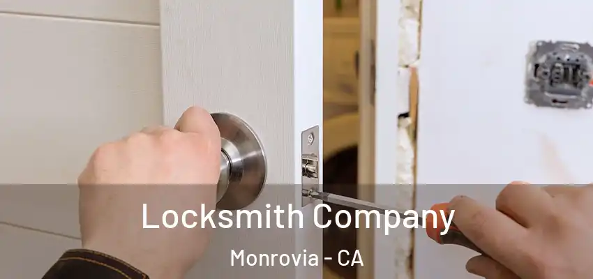 Locksmith Company Monrovia - CA