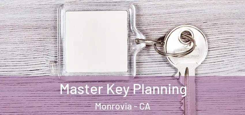 Master Key Planning Monrovia - CA