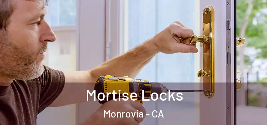 Mortise Locks Monrovia - CA