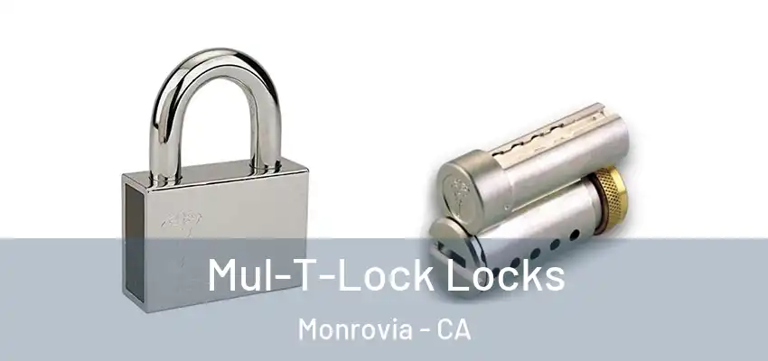 Mul-T-Lock Locks Monrovia - CA