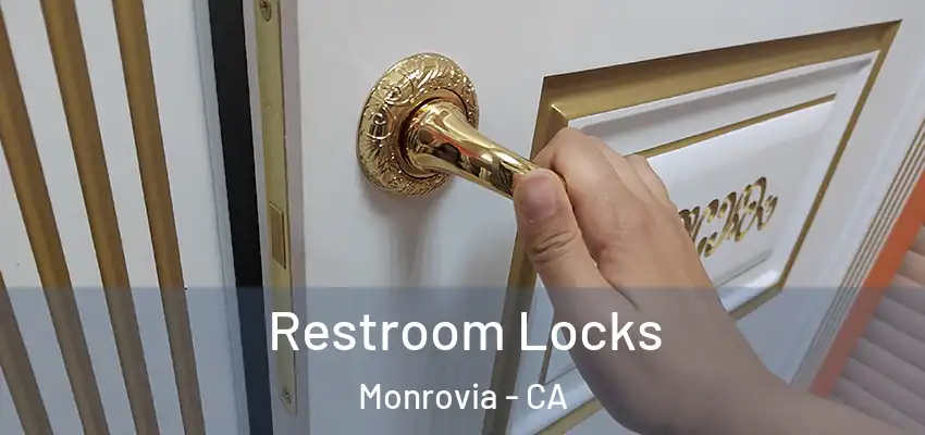 Restroom Locks Monrovia - CA