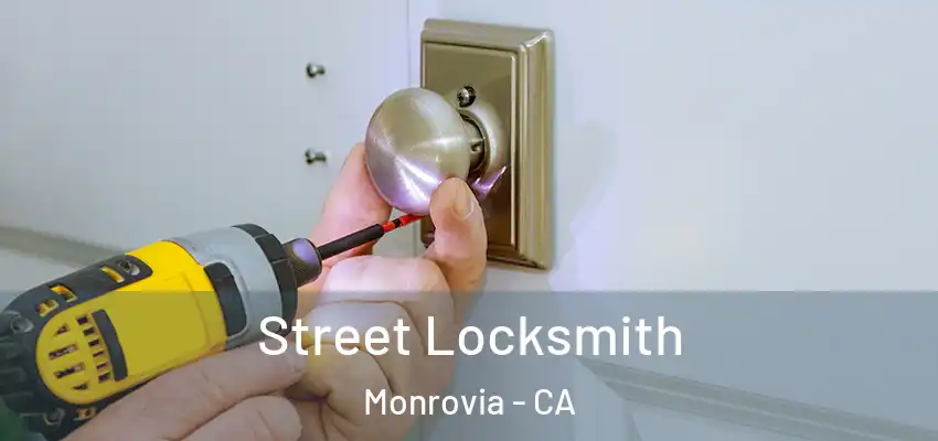 Street Locksmith Monrovia - CA